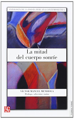 Imagen de archivo de La mitad del cuerpo sonre. Antologa de la poesa peruana contempornea a la venta por Librera Juan Rulfo -FCE Madrid