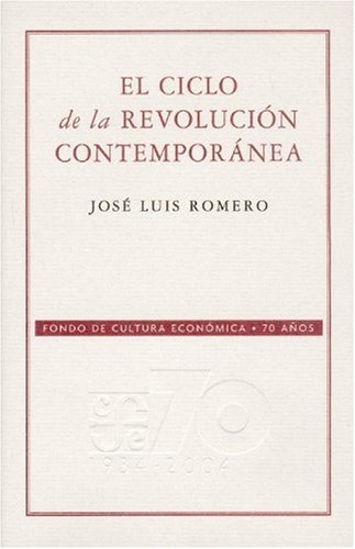 Imagen de archivo de El Ciclo De La Revolucion Contemporanea (SIN COLECCION) Romero, Jose Luis a la venta por VANLIBER