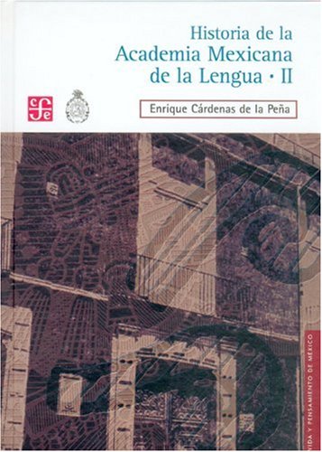 Imagen de archivo de Historia de la Academia Mexicana de la Lengua (1946-2000). Tomo II (Spanish Edition) a la venta por Books Unplugged