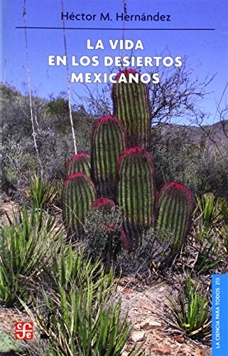 Stock image for La vida en los desiertos mexicanos (La Ciencia Para Todos, 211) (Spanish Edition) for sale by Book Deals