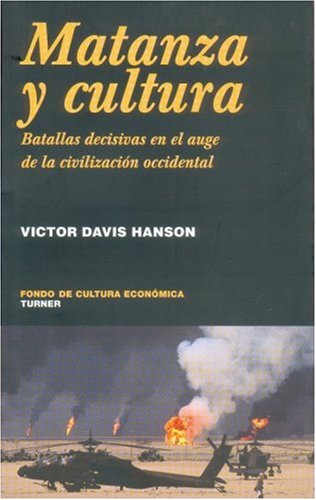 9789681680466: Matanza Y Cultura/ Slaughter and Culture: Batallas Decisivas En El Auge De La Civilizacion Occidental (Noema)