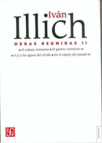 9789681681043: Obras Reunidas Ii (ivan Illich): 2 (SIN COLECCION)