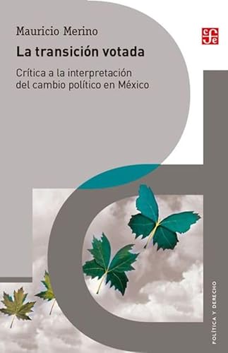 Beispielbild fr La transicin votada. crtica a la interpretacin del cambio poltico en Mxico (Spanish Edition) zum Verkauf von GF Books, Inc.