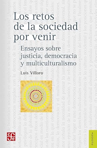 9789681681845: Los retos de la sociedad por venir: Ensayos Sobre Justicia, Democracia Y Multiculturalismo