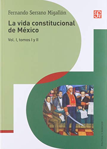 Stock image for La Vida Constitucional de Mxico : Constituciones Impuestas. Vol. I. Tomos I y Ii for sale by Hamelyn