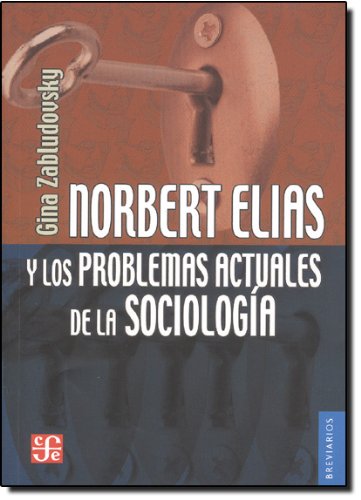 9789681683320: Norbert Elias y los problemas actuales de la sociologa (Spanish Edition)
