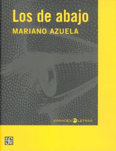 Imagen de archivo de Los de abajo. Novela de la RevoluciÃ n mexicana (Grandes Letras) (Spanish Edition) a la venta por Hippo Books