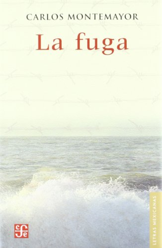 Imagen de archivo de La fuga (Letras Mexicanas, 142) (Spanish Edition) a la venta por GF Books, Inc.