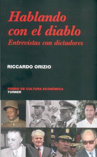 9789681684303: Hablando con el diablo. Entrevistas con dictadores (Noema) (Spanish Edition)