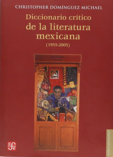 9789681684525: Diccionario Critico de La Literatura Mexicana, 1955-2005 (Letras Mexicanas)