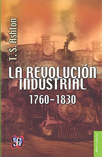 Beispielbild fr La Revolucin industrial, 1760-1830 (Spanish Edition) zum Verkauf von GF Books, Inc.