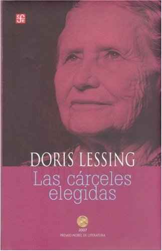 Las cÃ¡rceles elegidas (Spanish Edition) (9789681685300) by Lessing Doris