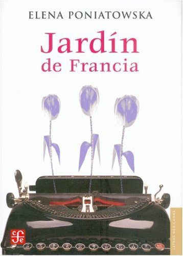 Beispielbild fr Jardn de Francia (Letras Mexicanas) Poniatowska Amor Elena zum Verkauf von Iridium_Books