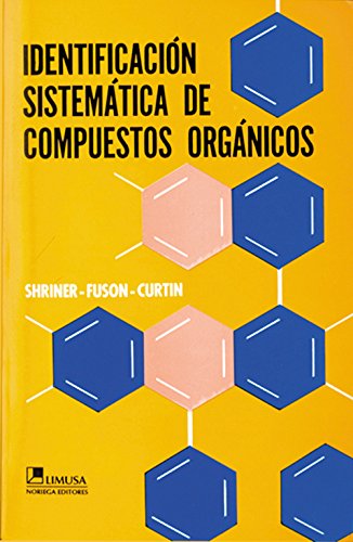 Identificacion sistematica de compuestos organicos/ Systematic Identification of Organic Compounds (Spanish Edition) (9789681809201) by Shriner, Ralph L.