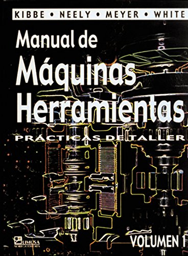 Beispielbild fr MANUAL DE MAQUINAS Y HERRAMIENTAS V.I PRACTICAS DE TALLER/10 REIMPRESION zum Verkauf von Zilis Select Books