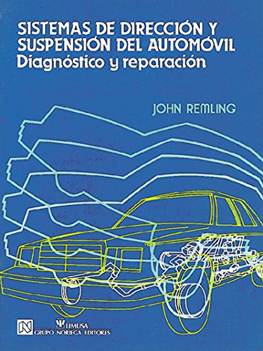 Sistemas de direccion y suspension del Automovil/ Automobile Steering and Suspension System: Diagnostico Y Reparacion (Spanish Edition) (9789681817558) by Remling, John