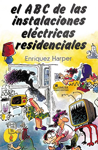 Stock image for El ABC de las instalaciones electricas residenciales / The ABC's of electric residential installations (Spanish Edition) for sale by ThriftBooks-Atlanta