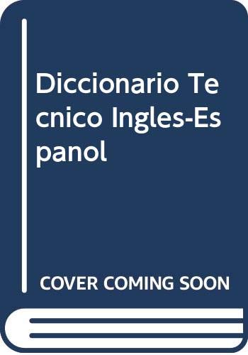 Imagen de archivo de Diccionario Tecnico Ingles-Espanol (Spanish Edition) a la venta por HPB-Movies