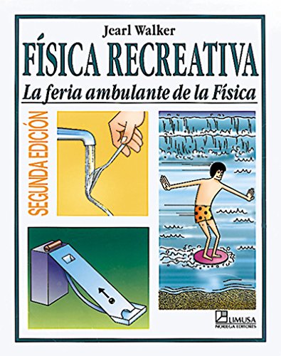 Fisica recreativa/ Physical Recreation: La Feria Ambulante de la Fisica (Spanish Edition) (9789681828554) by Walker, Jearl