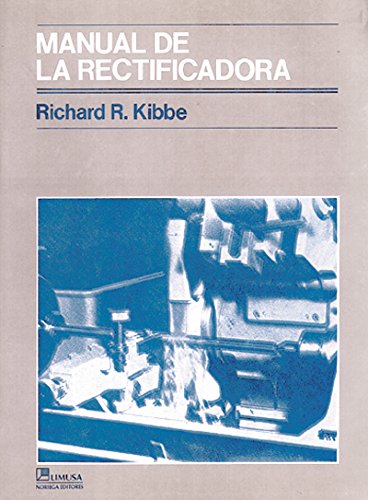 Beispielbild fr Manual de la rectificadora/ Manual Grinding (Spanish Edition) [Paperback] by . zum Verkauf von Iridium_Books