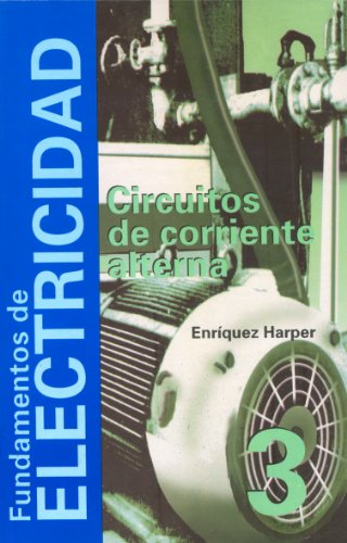 9789681833091: Fundamentos de Electricidad Circuitos de Corriente Alterna/Fundamentals of Electricity Circuits of Alternate Current (Ciencia y Tecnica / Science and Technology) (Spanish Edition)