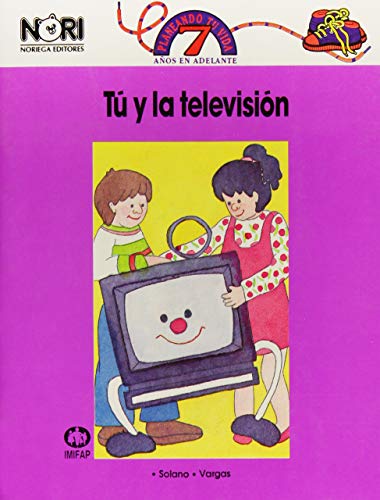 Tu y la television/ You and Television (Spanish Edition) (9789681838423) by Solano, Guillermo