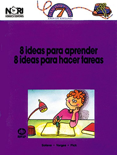8 ideas para aprender, 8 ideas para hacer tareas/ 8 Ideas for Learning, 8 Ideas to Work (Spanish Edition) (9789681838454) by Solano, Guillermo
