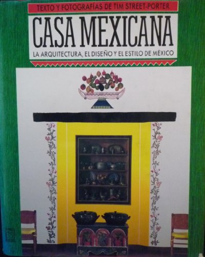 Stock image for Casa mexicana/ Mexican House: La Arquitectura, El Diseno Y El Estilo De Mexico/ the Architecture, Design, and Style of Mexico (Spanish Edition) for sale by SecondSale