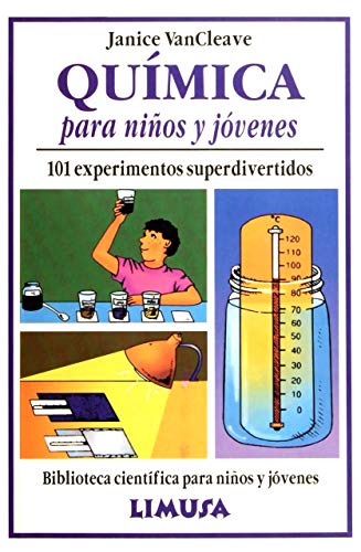 Quimica para ninos y jovenes/ Chemistry and Kids and Adolescents: 101 experimentos superdivertidos (Biblioteca cientifica para ninos y jovenes) (Spanish Edition) (9789681841003) by VanCleave, Janice Pratt