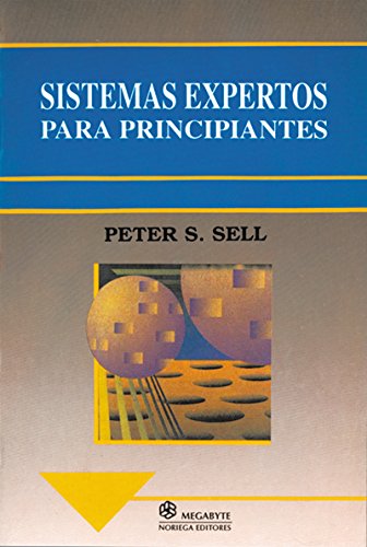 Beispielbild fr Sistemas expertos para principiantes/ Expert Systems for Beginners (Spanish Edition) zum Verkauf von PAPER CAVALIER US