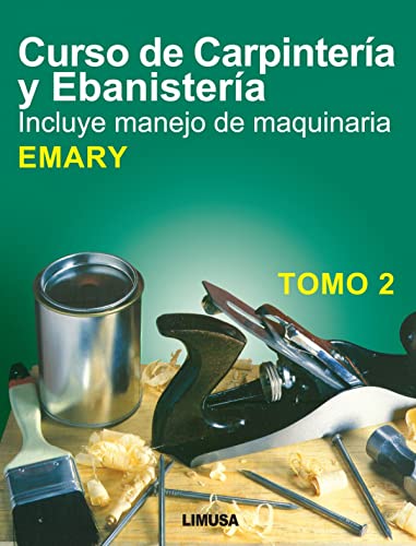 9789681843366: Curso De Carpinteria Y Ebanisteria / Carpentry, Joinery & Machine Woodworking: Incluye Manejo de Maquinaria / Includes Machinery Operation (Spanish Edition)