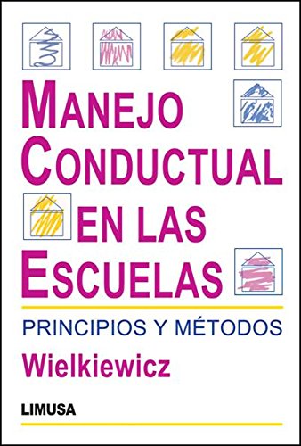 Manejo conductual en las escuelas/ Behavior Management in Schools (Spanish Edition) (9789681843526) by Wielkiewicz, Richard M.