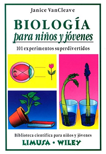 Stock image for Biologia para ninos y jovenes/ Biology for children and Youth: 101 experimentos super divertidos/ 101 Super Fun Experiments (Biblioteca Cientifica Para Ninos Y Jovenes) (Spanish Edition) for sale by Better World Books