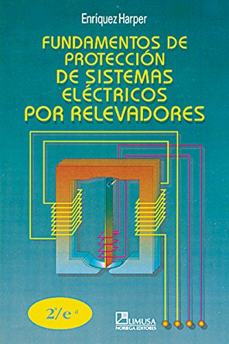 Imagen de archivo de Fundamentos de proteccion de sistemas electricos por relevadores/ Fundamental. a la venta por Iridium_Books