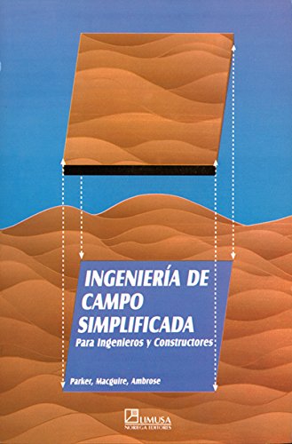 Stock image for INGENIERIA DE CAMPO SIMPLIFICADA: PARA INGENIEROS Y CONSTRUCTORES GENIEROS Y CONSTRUCTORES*2EDIC* for sale by Zilis Select Books