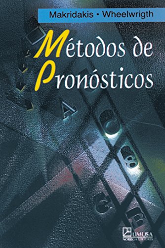 Metodos de pronosticos/ Forecasting Methods For Management (Spanish Edition) (9789681848798) by Makridakis, Spyros; Wheelwrigth, Steven C.