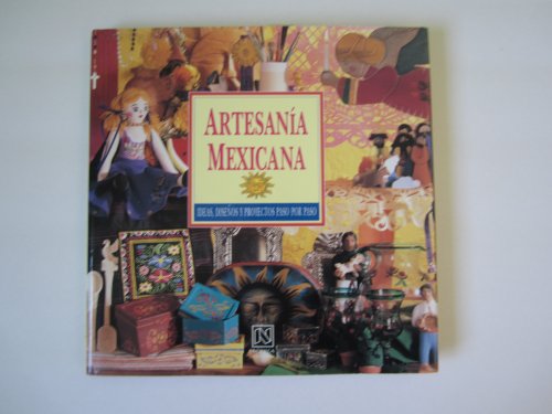 9789681849061: Artesania Mexicana / The Mexican Craft Book: Ideas, Disenos y Projectos Paso por Paso / inspirations, Designs and step by step Projects