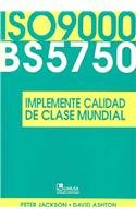 Imagen de archivo de Iso 9000/bs 5750 / Umplementing Quality Through BS 5750 (ISO 9000): Implemente Calidad De Clase Mundial / Implement World Class Quality (Spanish Edition) a la venta por ThriftBooks-Atlanta