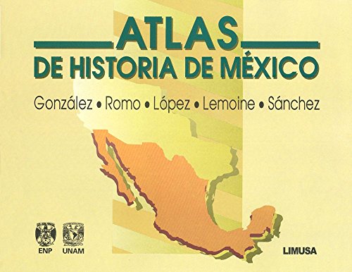 9789681850067: Atlas de historia de Mexico/ History of Mexico Atlas (Spanish Edition)