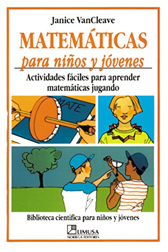 Stock image for Matematicas para ninos y jovenes : Actividades faciles para aprender matematicas jugando / Math For Children and Teens: Actividades faciles para . Para Ninos Y Jovenes) (Spanish Edition) for sale by Better World Books: West