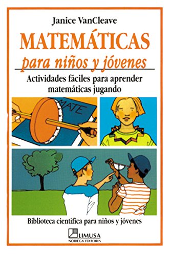 9789681850791: Matematicas para ninos y jovenes : Actividades faciles para aprender matematicas jugando / Math For Children and Teens (Biblioteca cientifica para ninos y jovenes) (Spanish Edition)