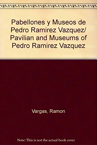 9789681851453: Pabellones y Museos de Pedro Ramirez Vazquez/ Pavilian and Museums of Pedro Ramirez Vazquez