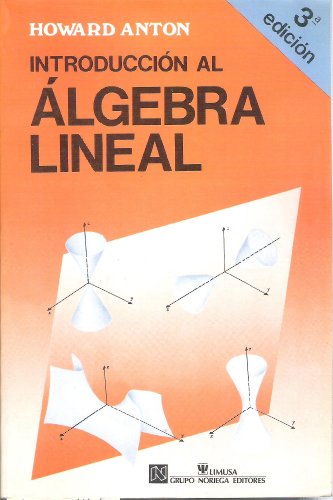 Introduccion Al Algebra Lineal (Spanish Edition) (9789681851927) by ANTON