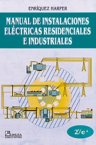 Stock image for (2) MANUAL DE INSTALACIONES ELECTRICAS RESIDENCIALES E INDUSTRIALES RESIDENCIALES E INDUSTRIALES.2EDIC. for sale by Zilis Select Books