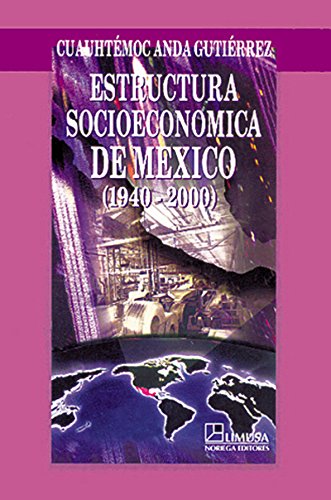 Beispielbild fr Estructura Socioeconomica De Mexico/social Economic Structure Of Mexico (Spanish Edition) zum Verkauf von Irish Booksellers