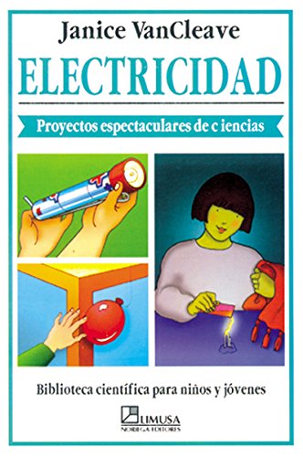 Beispielbild fr Electricidad/ Electricity: Proyectos espectaculares de ciencias (Biblioteca cientifica para ninos y jovenes) (Spanish Edition) zum Verkauf von HPB-Diamond