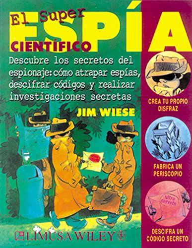 Stock image for El Superespia Cientifico / Spy Science: Descubre los secretos del espionaje, como atrapar espias, descifrar codigos y realizar investigaciones secretas. (Spanish Edition) for sale by Irish Booksellers