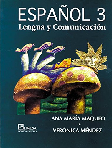 Espanol 3/Spanish 3: Lengua comunicacion (Spanish Edition) (9789681857240) by Maqueo, Ana Maria; Mendez, Veronica