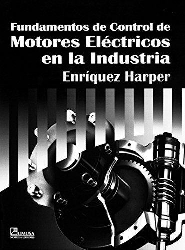 Stock image for Fundamentos de Control de Motores Electricos en la Industria / Fundamentals o. for sale by Iridium_Books