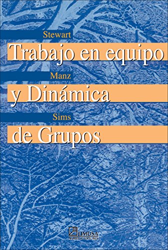 Trabajo en equipo y dinamica de grupos/ Teamwork and Group Dynamics (Spanish Edition) (9789681859565) by Stewart, Greg